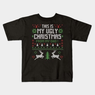 This Is My Ugly Christmas From My Dad Kids T-Shirt